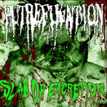 Putrefukation : Slab of Excretion Promo 2005 Putrefukation : Slab of Excretion Promo 2005